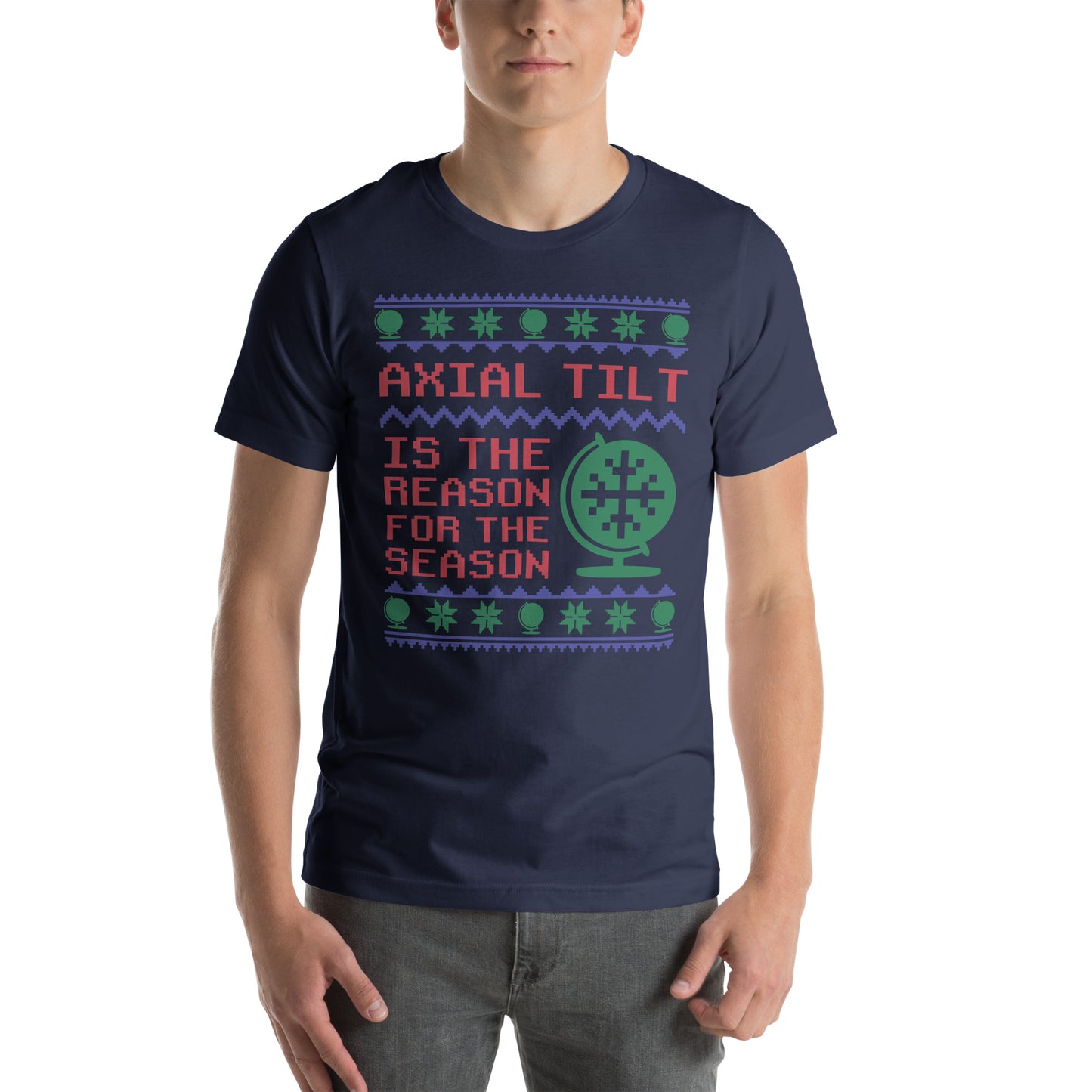 Axial Tilt is the Reason for the Season Holiday Shirt | All Sizes | Short Sleeve