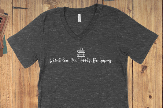 Drink Tea. Read Books. Be Happy. Shirt - Adult