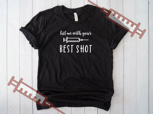 Hit Me With Your Best Shot Shirt