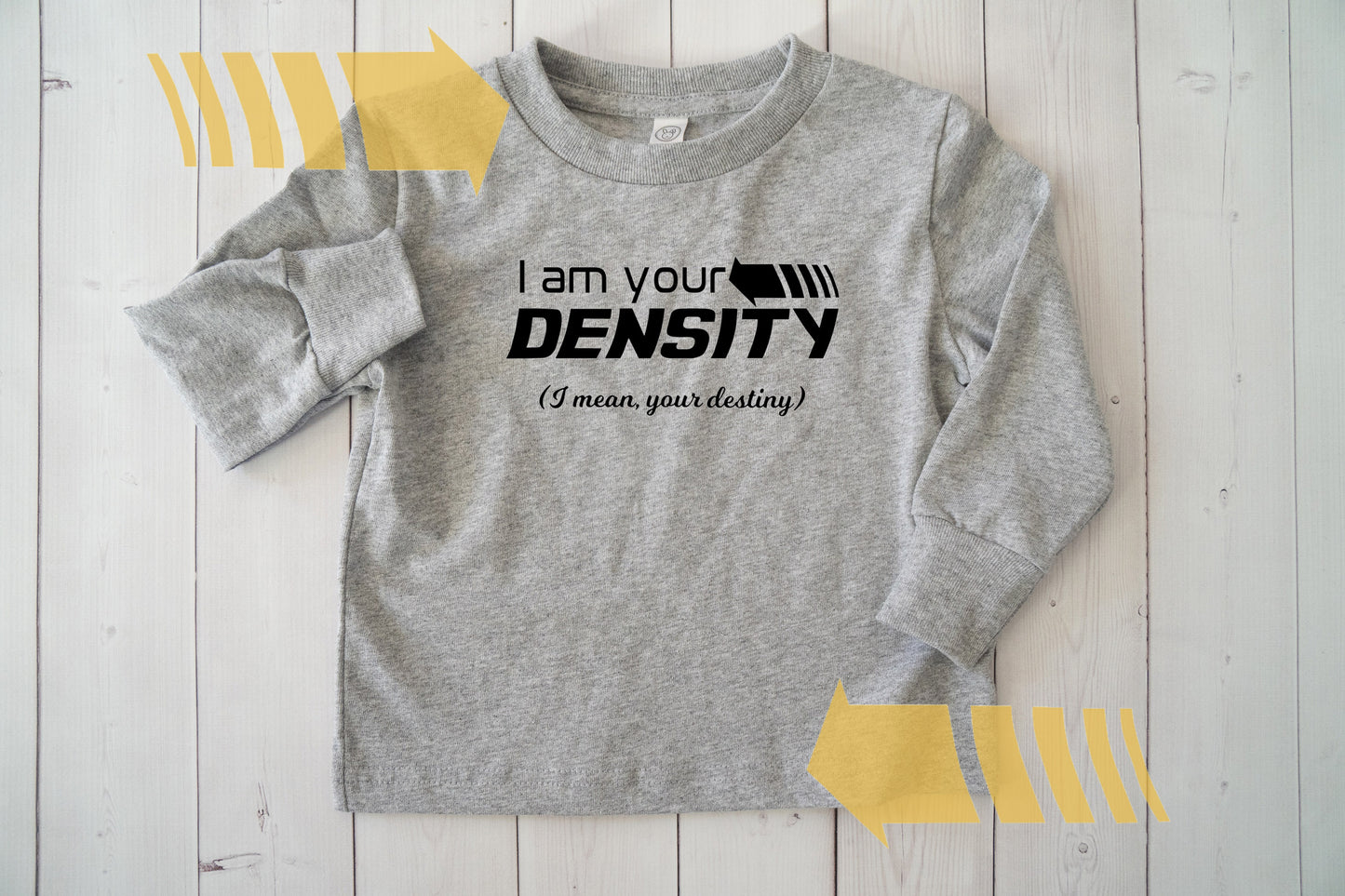 I Am Your Density Movie Quote Shirt