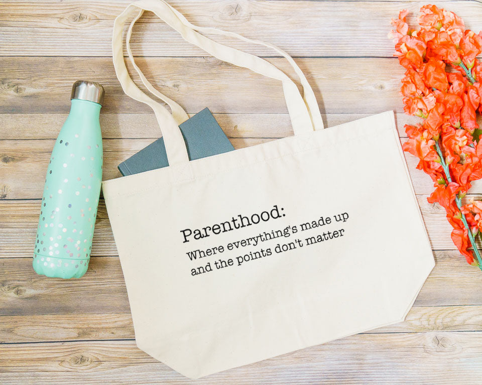 Parenthood: Everything's Made Up and The Points Don't Matter Tote Bag