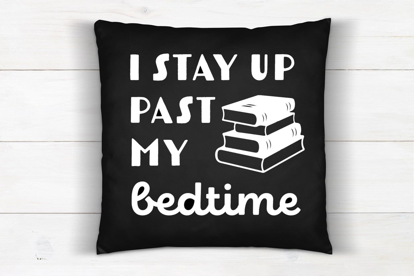 I Stay Up Past My Bedtime Pillow - Multiple Sizes