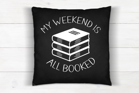 My Weekend is All Booked Pillow - Multiple Sizes